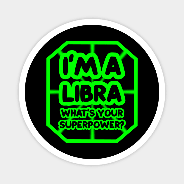 I'm a libra, what's your superpower? Magnet by colorsplash